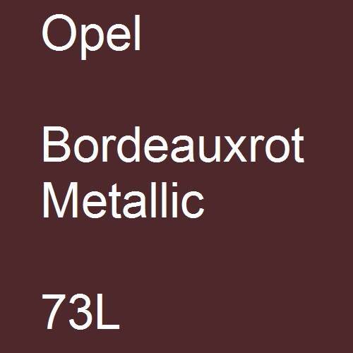 Opel, Bordeauxrot Metallic, 73L.